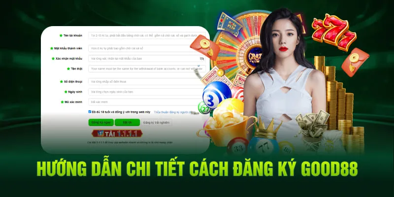 Hướng Dẫn Chi Tiết Cách Đăng Ký Good88