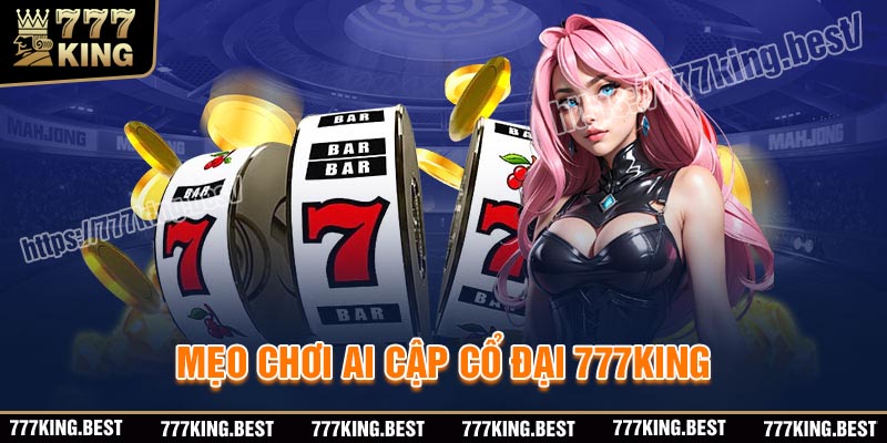 Kinh nghiệm chơi ai cập cổ đại 777King hiệu quả