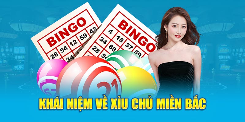 Xỉu Chủ Miền Bắc Là Gì?