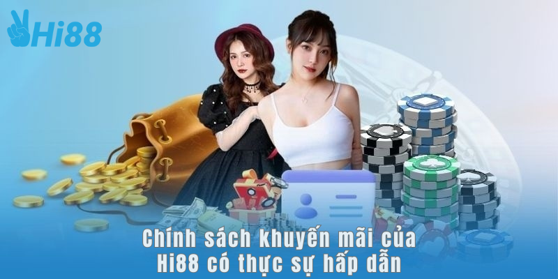 Chính sách khuyến mãi của Hi88 có thực sự hấp dẫn