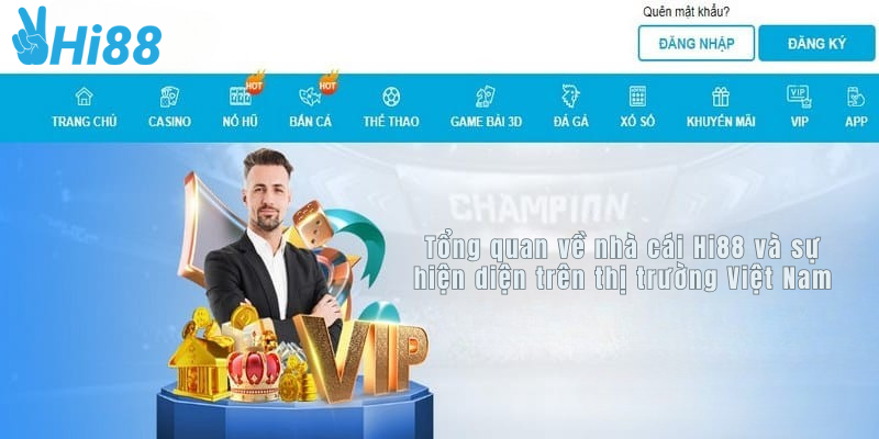 Tổng quan về nhà cái Hi88 và sự hiện diện trên thị trường Việt Nam